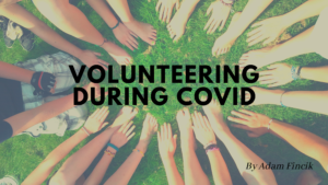 Volunteering During Covid – Adam Finick
